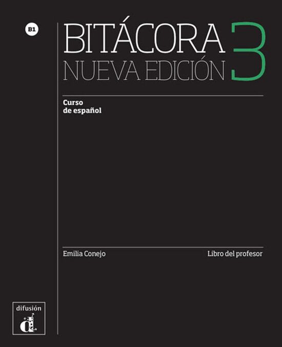 Bitácora 3 Nueva edición (B1): Curso de español: Libro del profesor (Nueva edición)